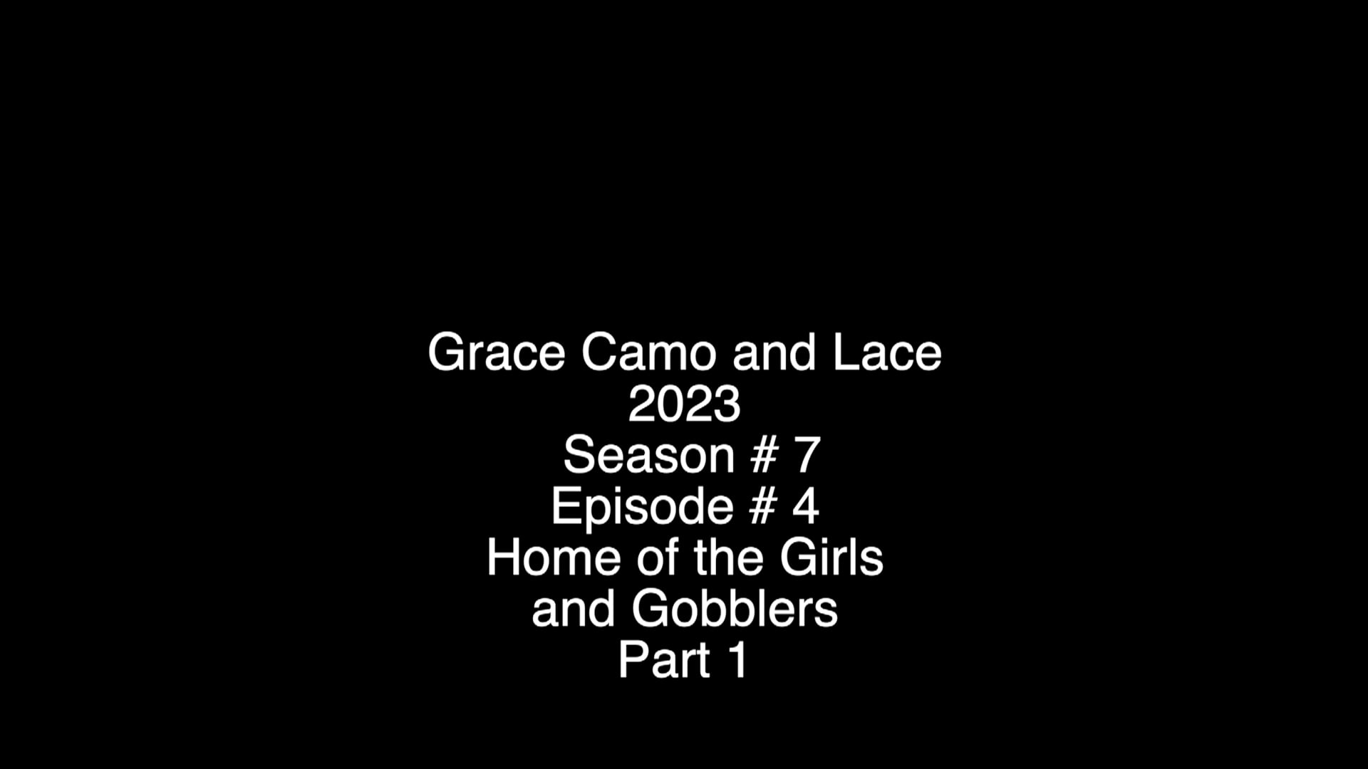 Grace Camo & Lace - Season 7 - Episode 4 - Home of the Girls and Gobblers Pt. 1