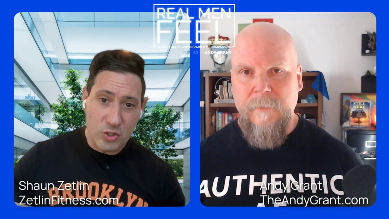 Real Men Feel with Andy Grant — S1E6: Ep. 403 — Redefining Strength: Emotional Fitness and Vulnerability