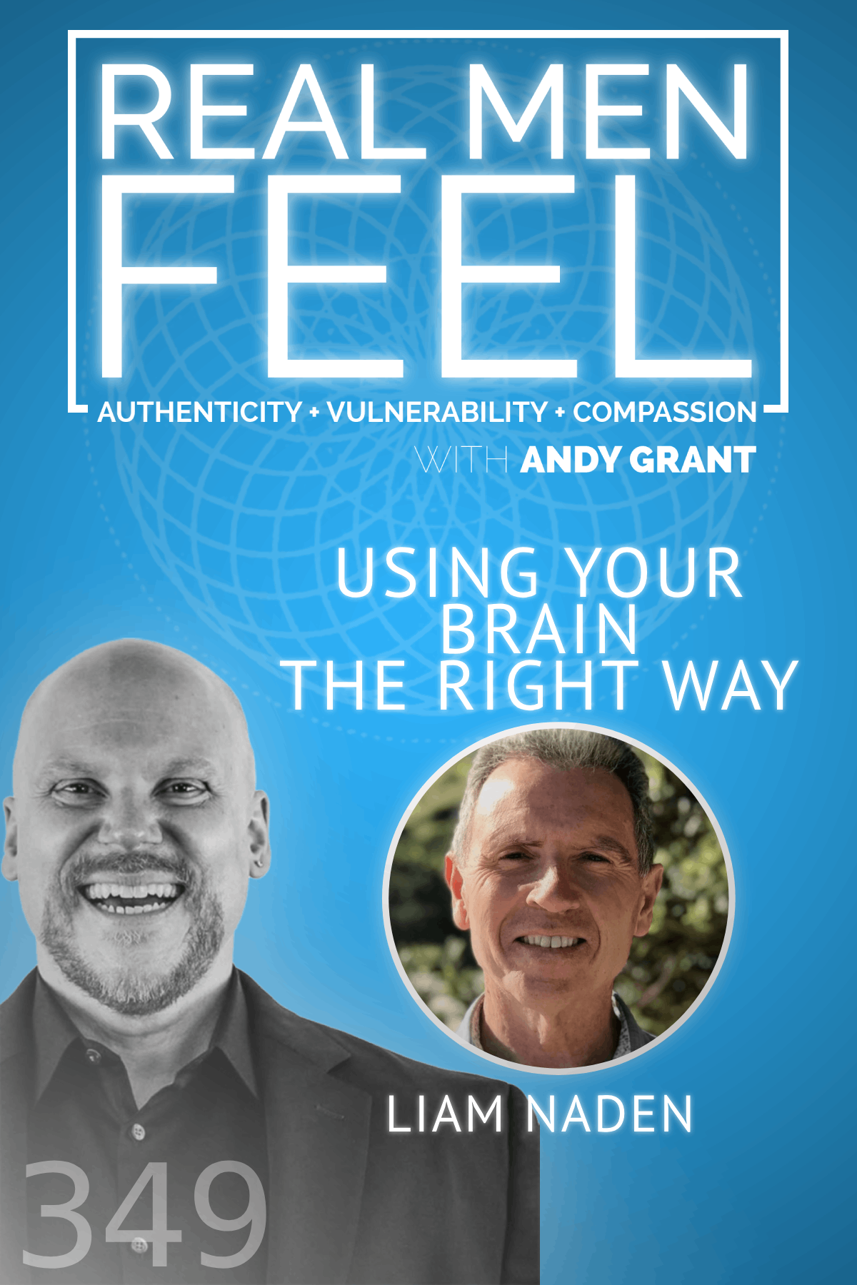 Real Men Feel with Andy Grant — Real Men Feel with Andy Grant Ep 349 - Biology of Success: Challenging the Myth of Struggle