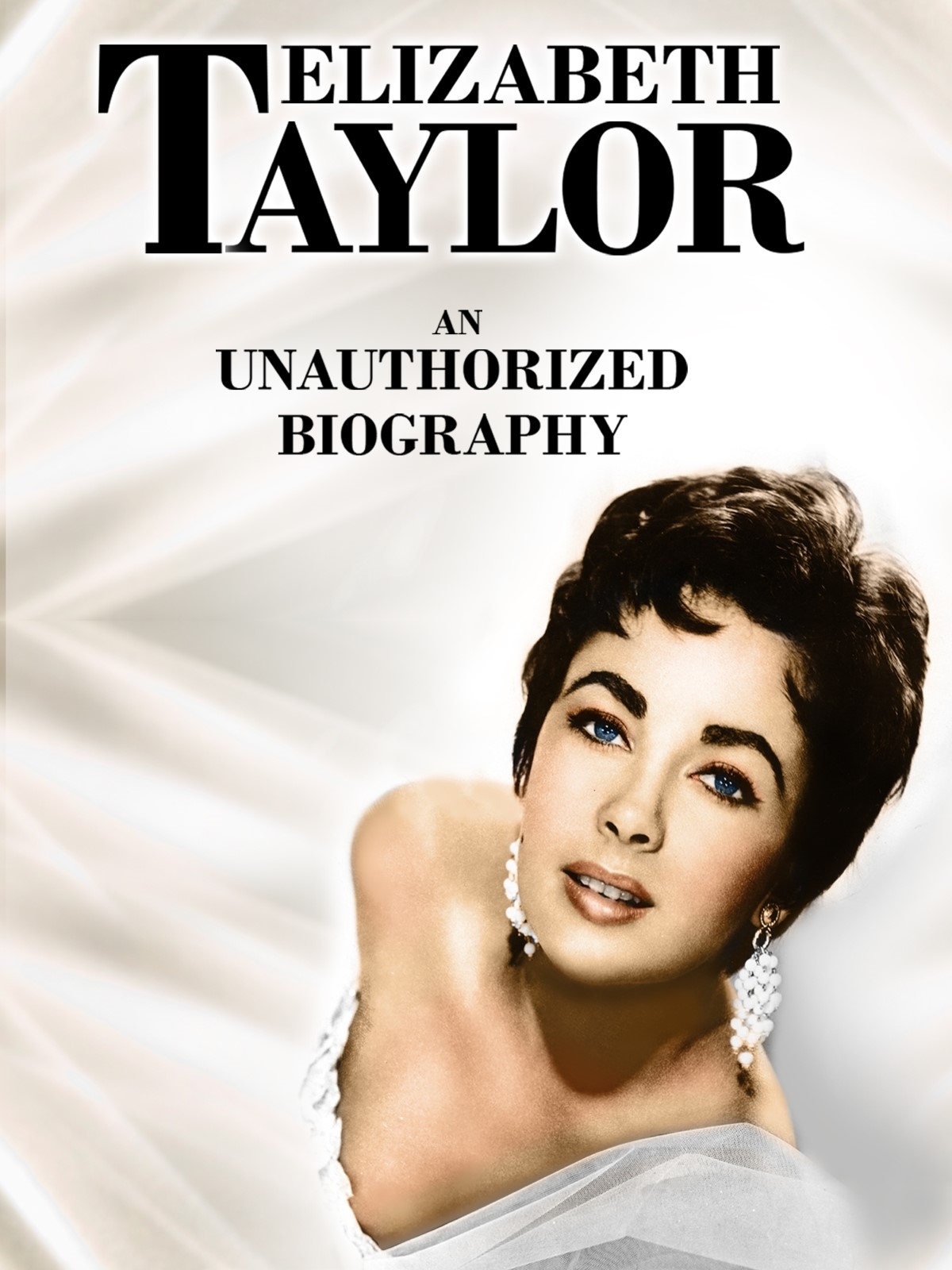 Elizabeth Taylor: An Unauthorized Biography