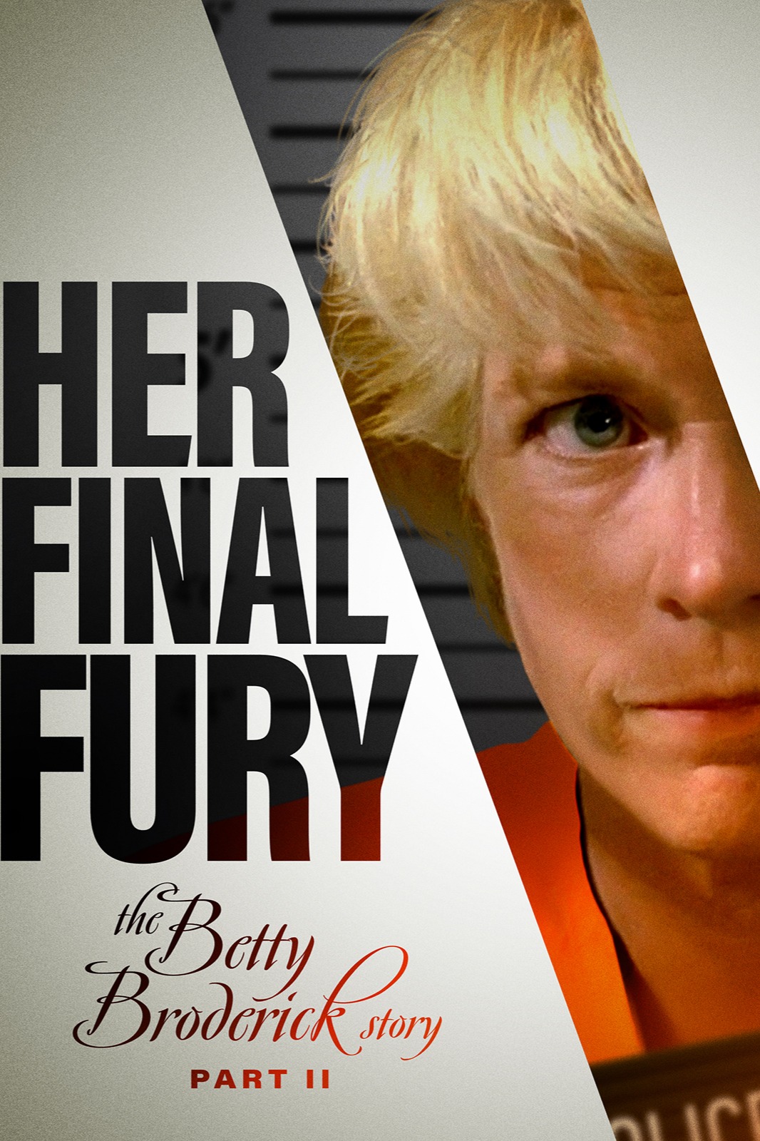 Her Final Fury: Betty Broderick, the Last Chapter