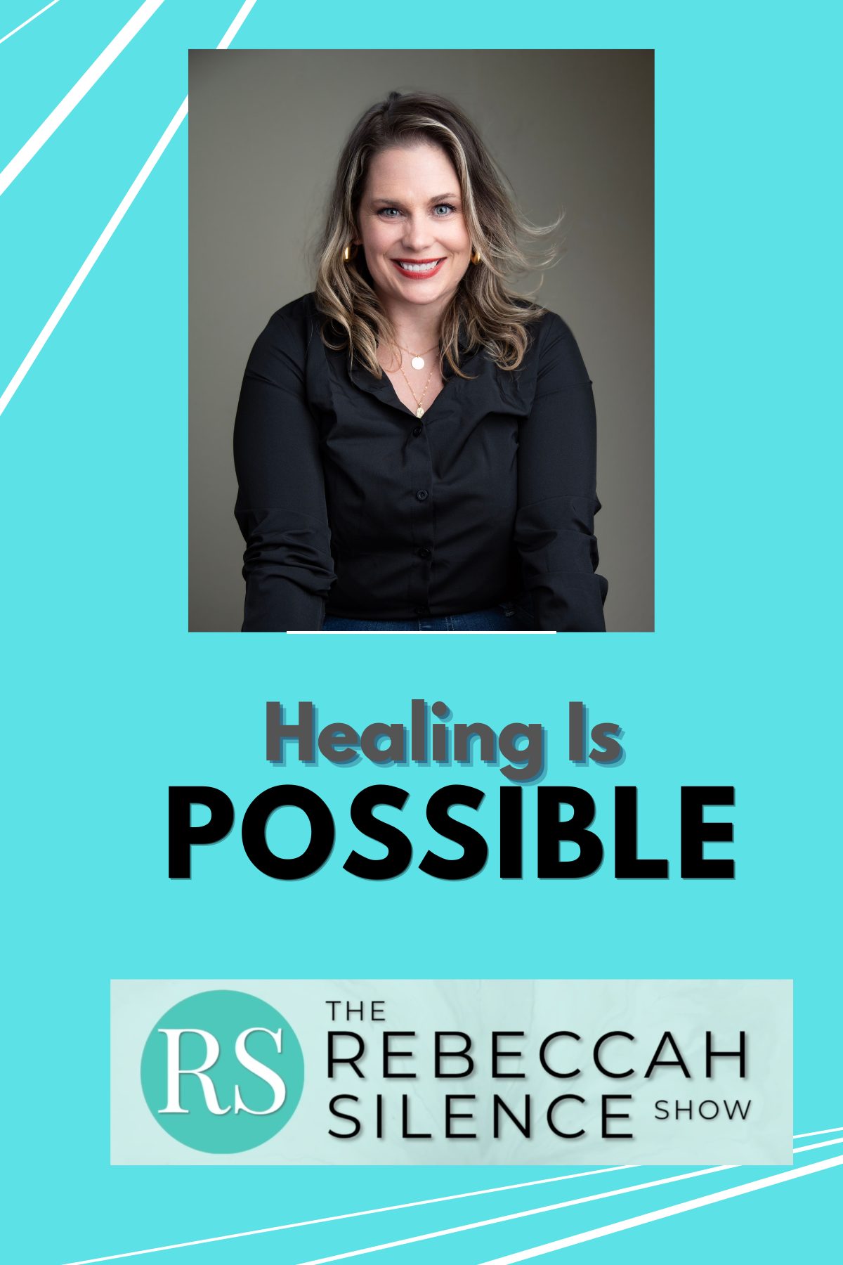 The Rebeccah Silence Show - Healing is Possible