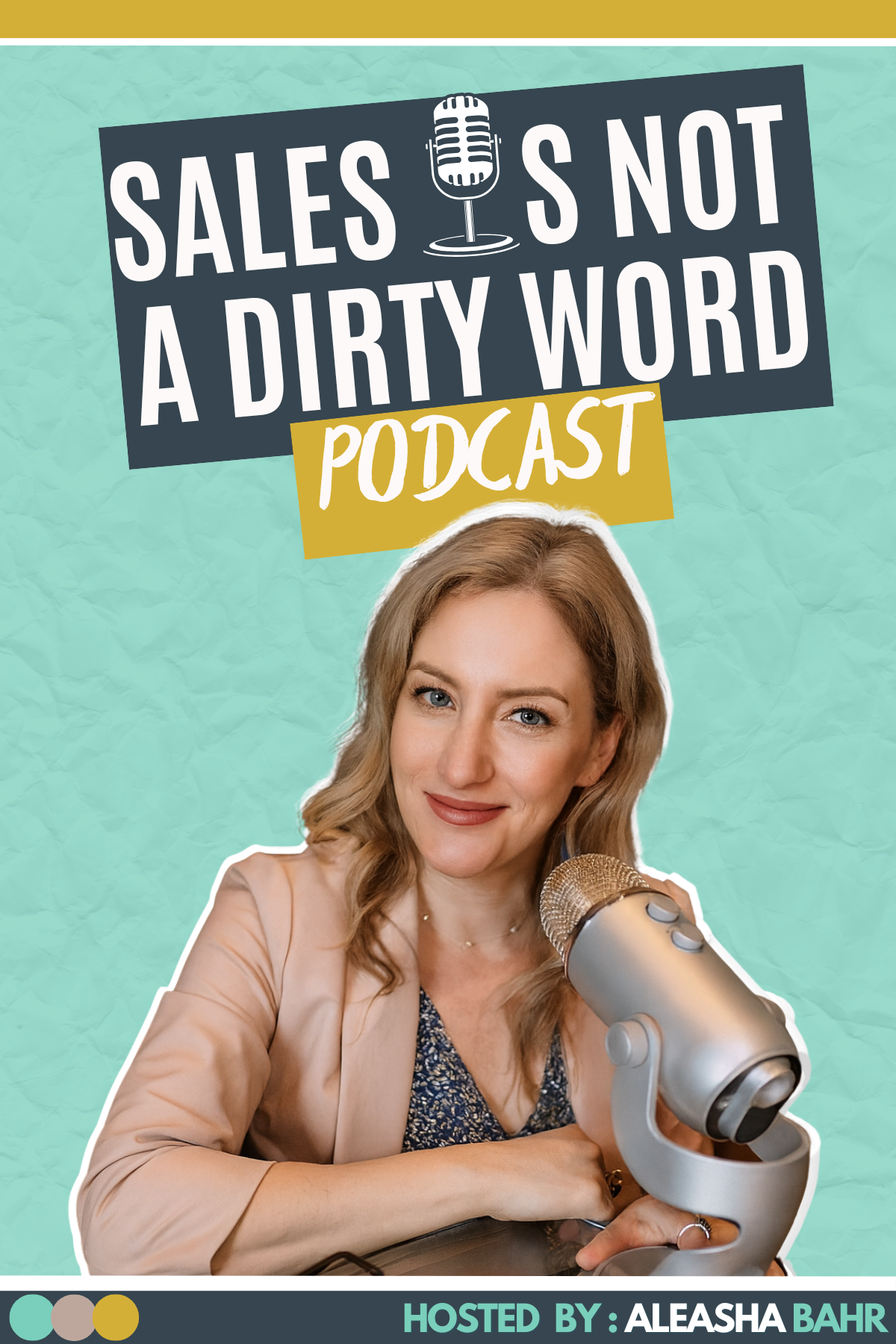 Sales is Not a Dirty Word Podcast with Aleasha Bahr