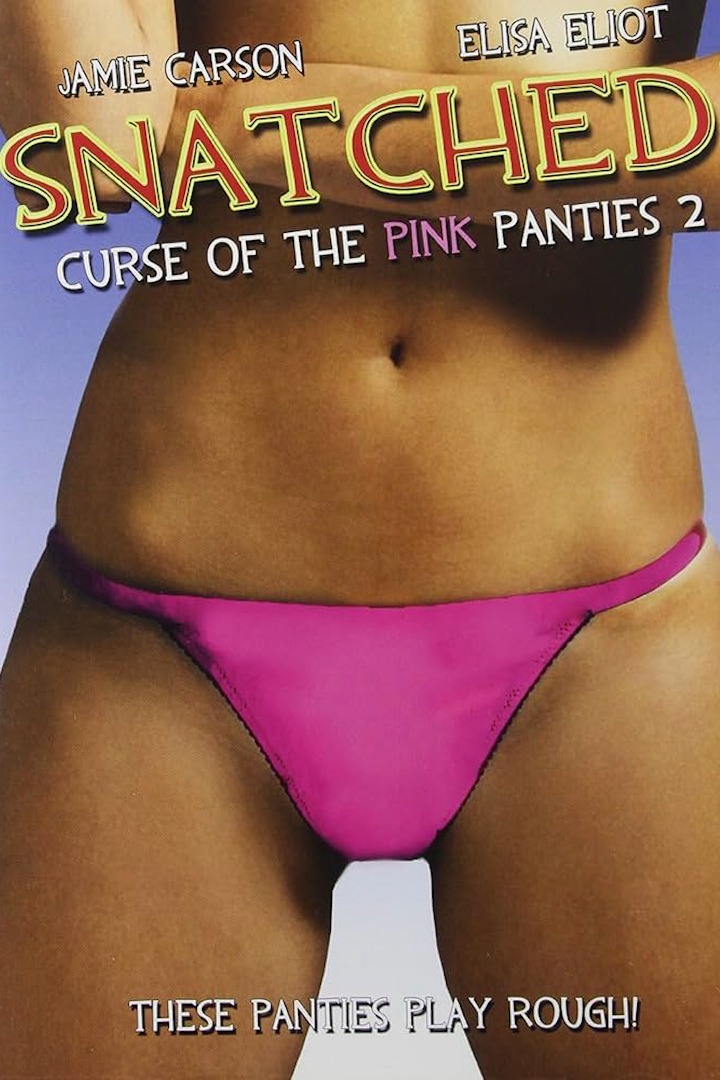Snatched! Curse Of The Pink Panties 2