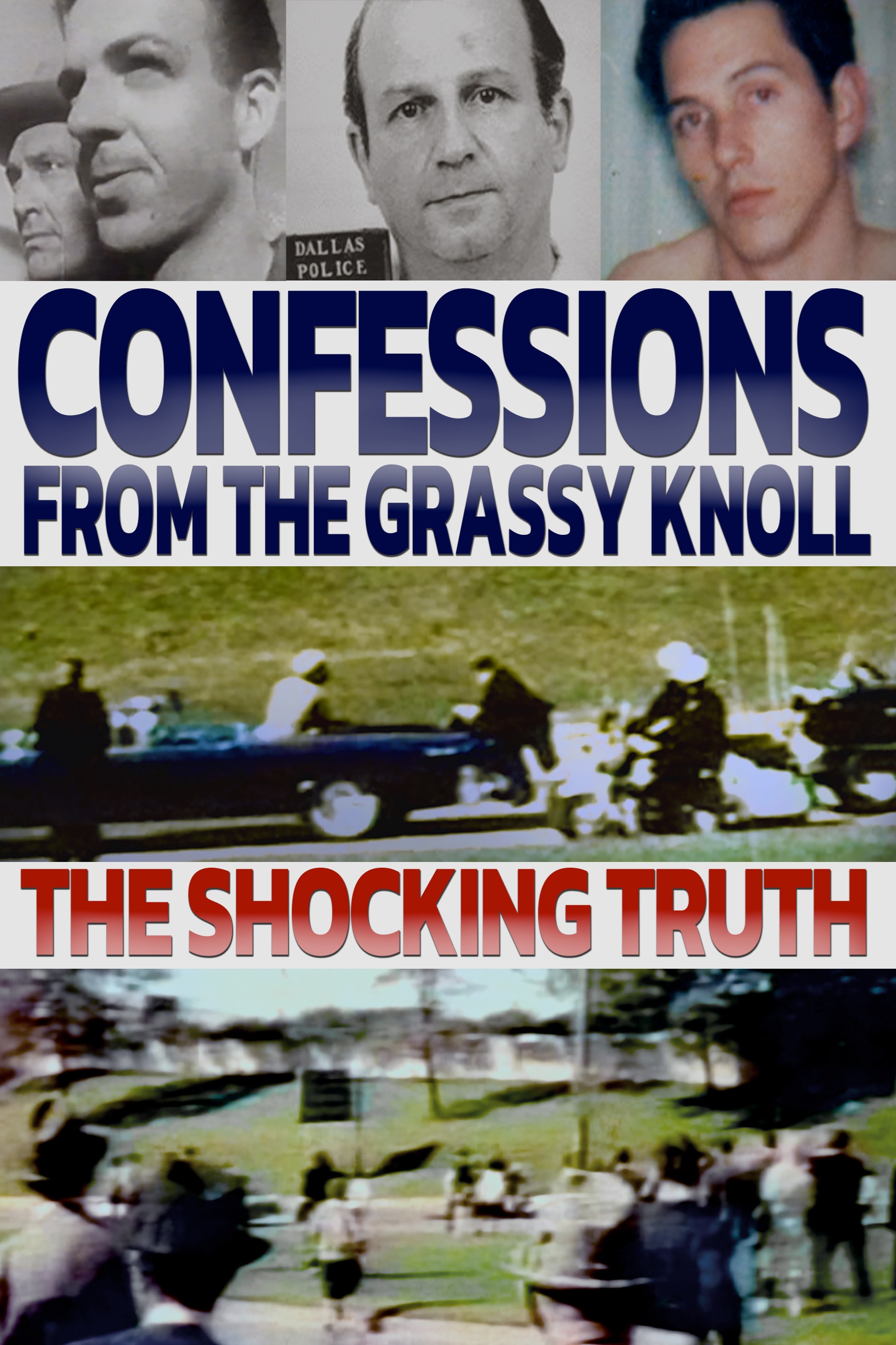Confessions from the Grassy Knoll: The Shocking Truth