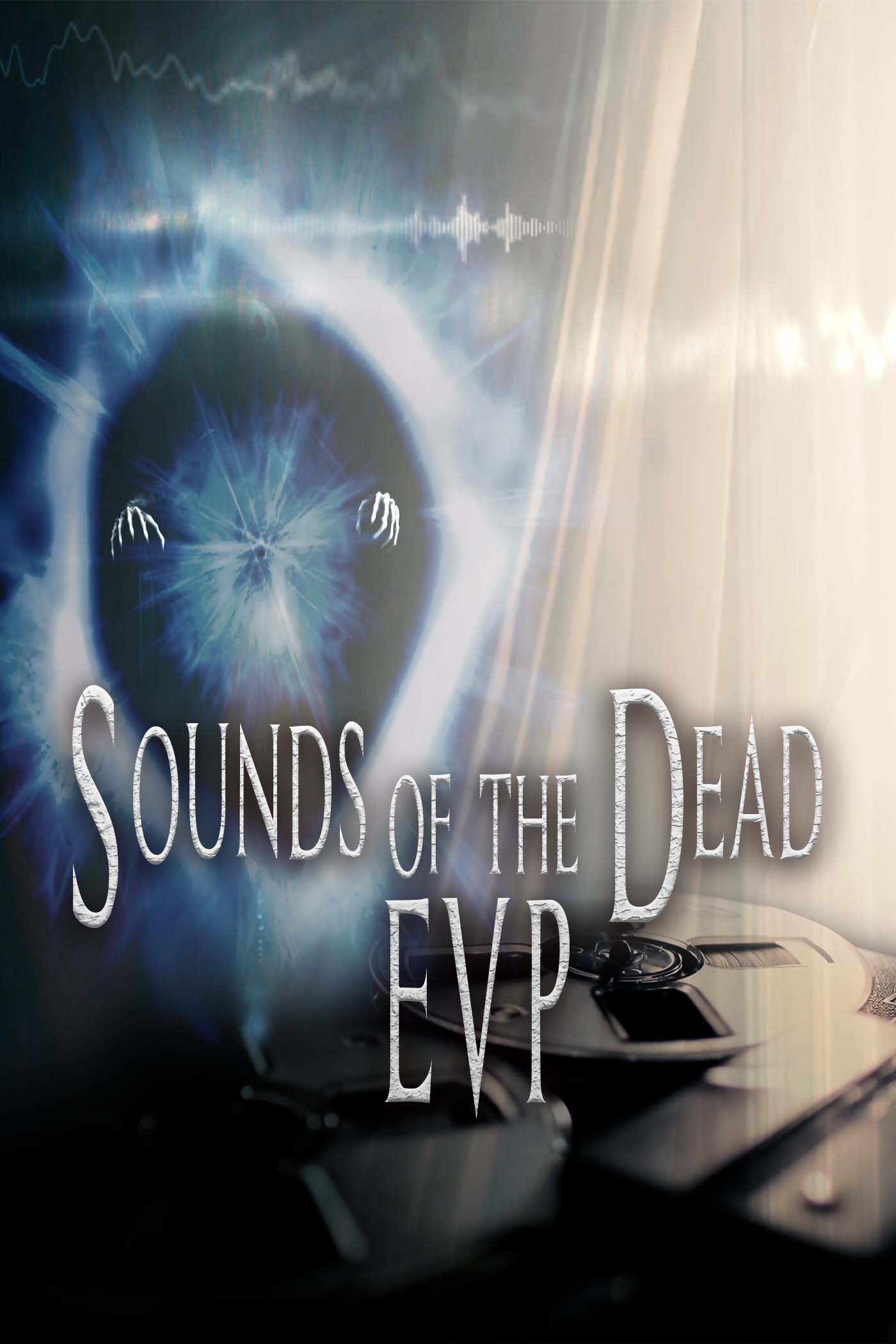 Sounds of the Dead: E.V.P.