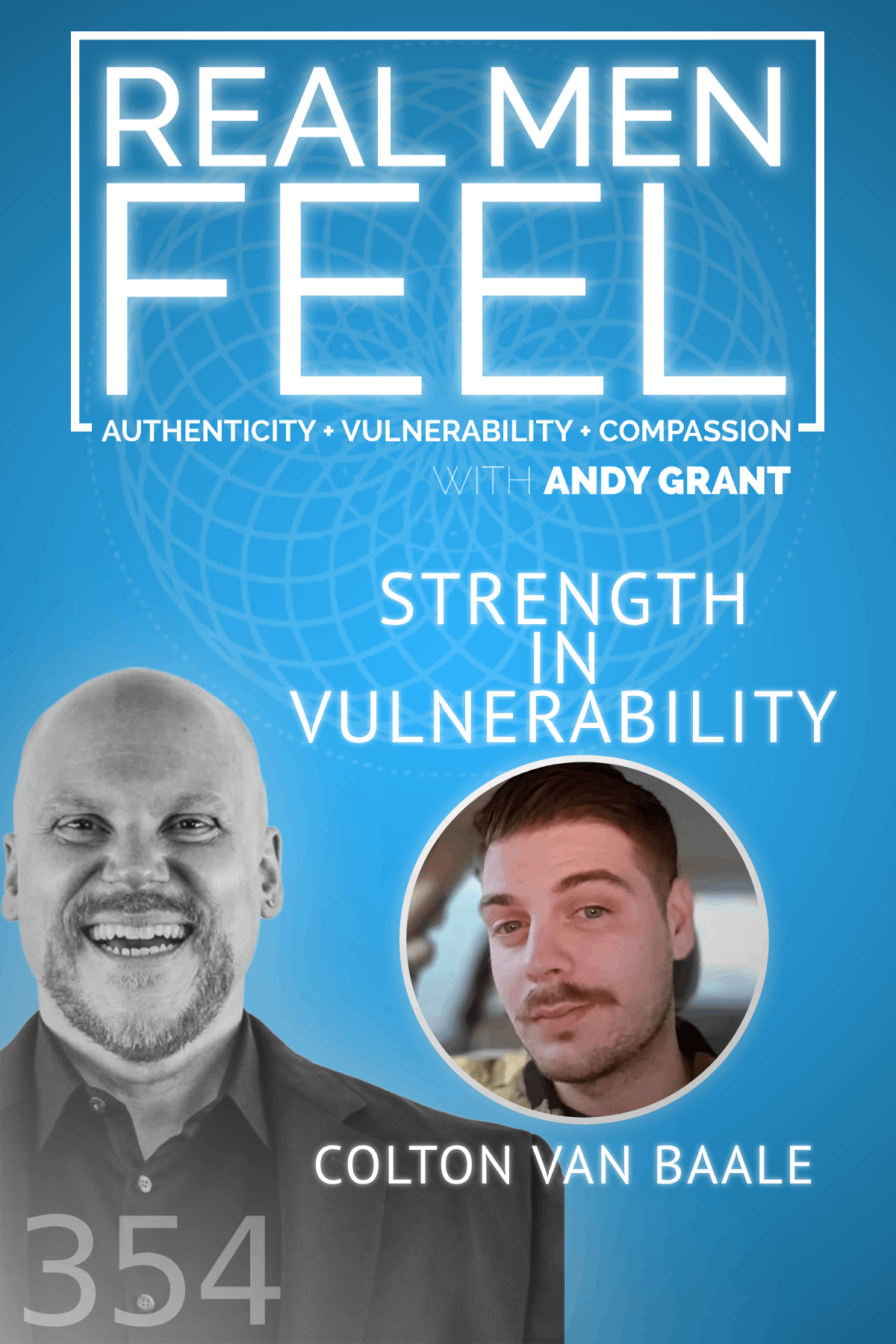 Real Men Feel with Andy Grant — Real Men Feel with Andy Grant Ep 354 - Finding Strength in Vulnerability: Poetry on Men's Mental Health