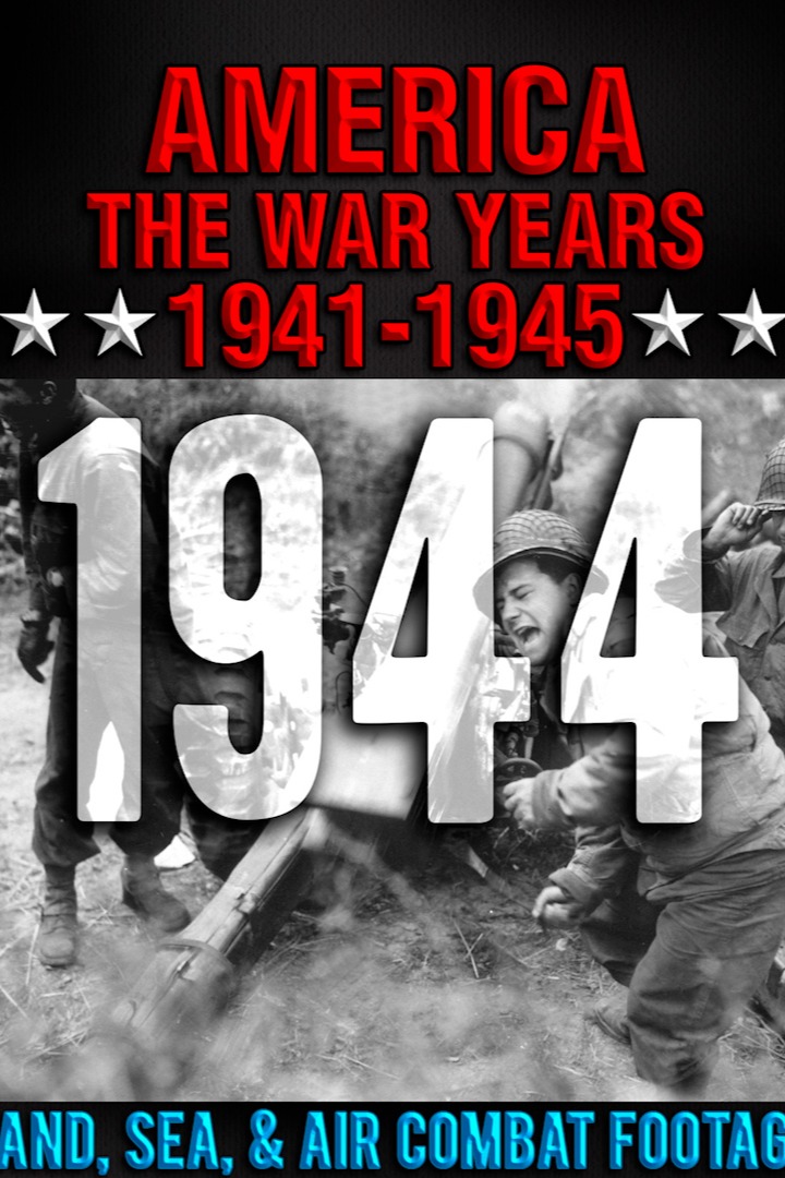 America The War Years Part 4 - 1944