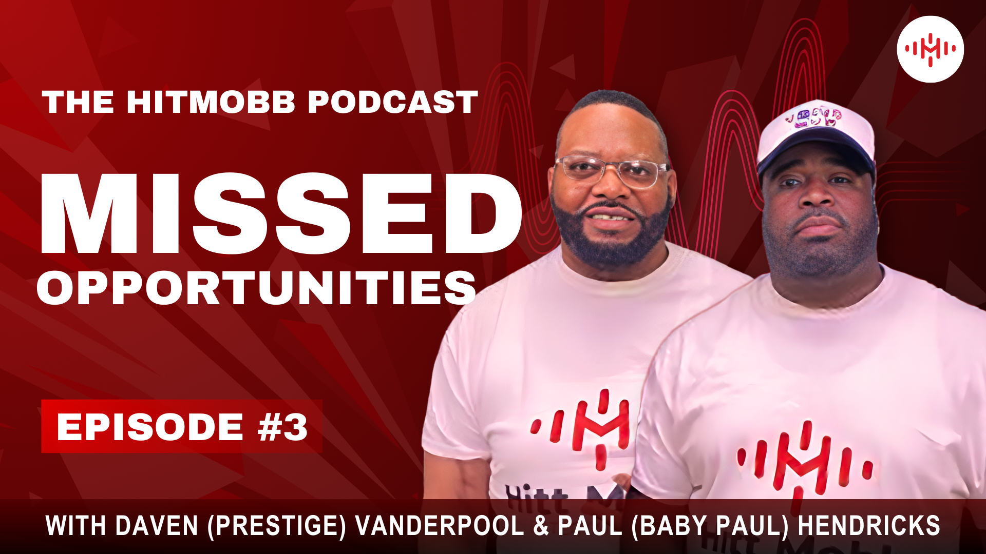 Hitt Mobb Episode 3 - Missed Opportunities