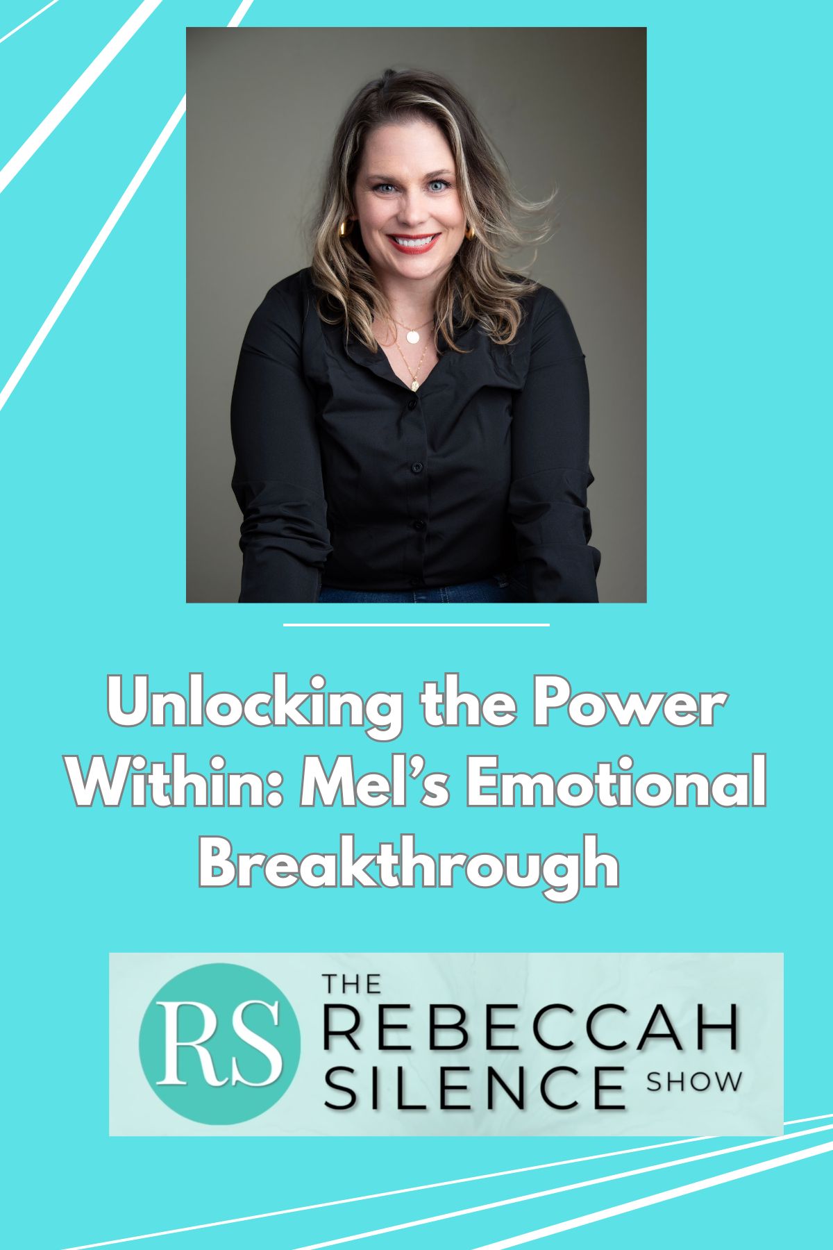 The Rebeccah Silence Show - Healing is Possible — S1E8: The Rebeccah Silence Show - Ep 8 - Unlocking the Power Within: Mel's Emotional Breakthrough