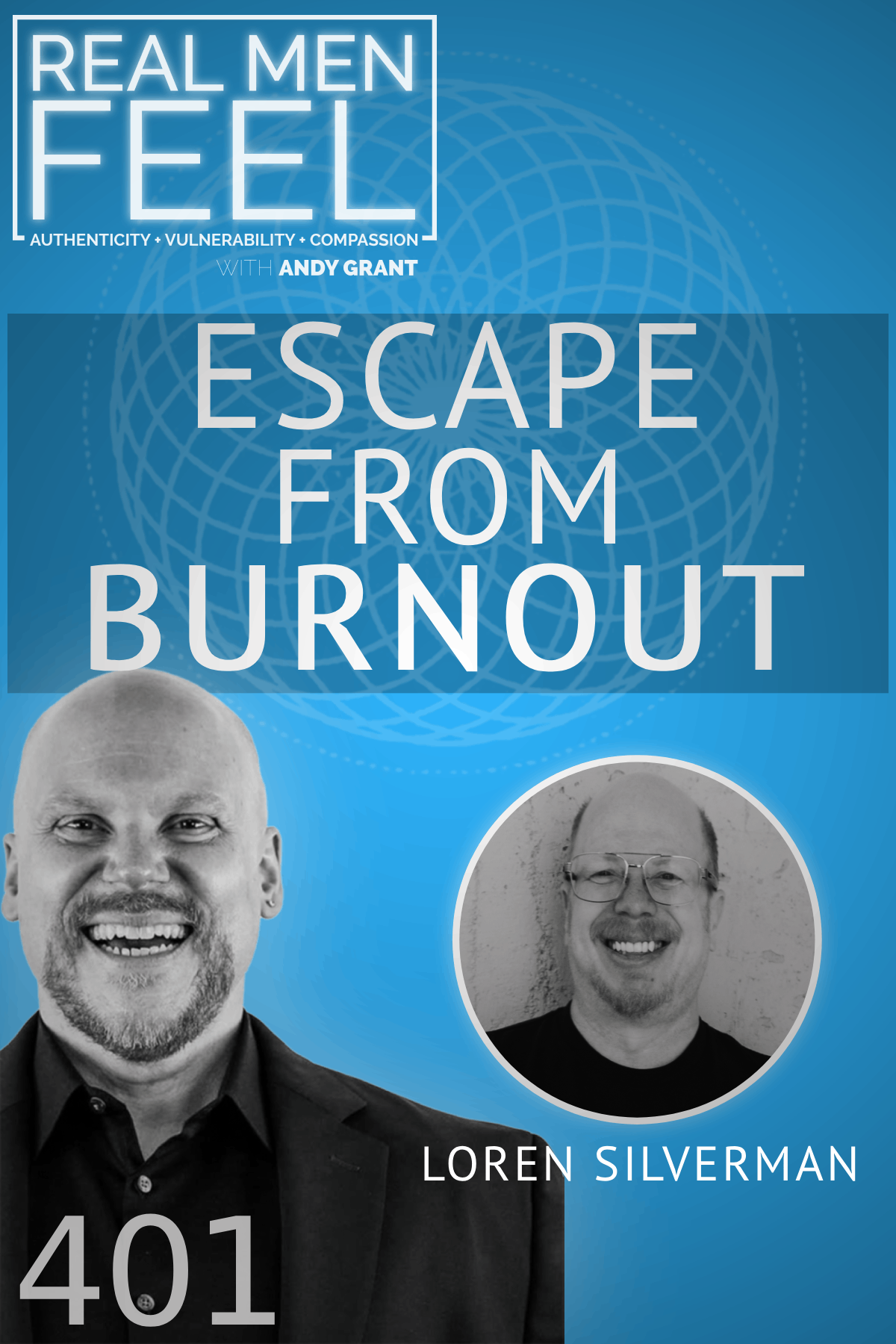 Real Men Feel with Andy Grant — S1E8: Ep. 401 — Life Reboot: Embracing Vulnerability and Setting Boundaries