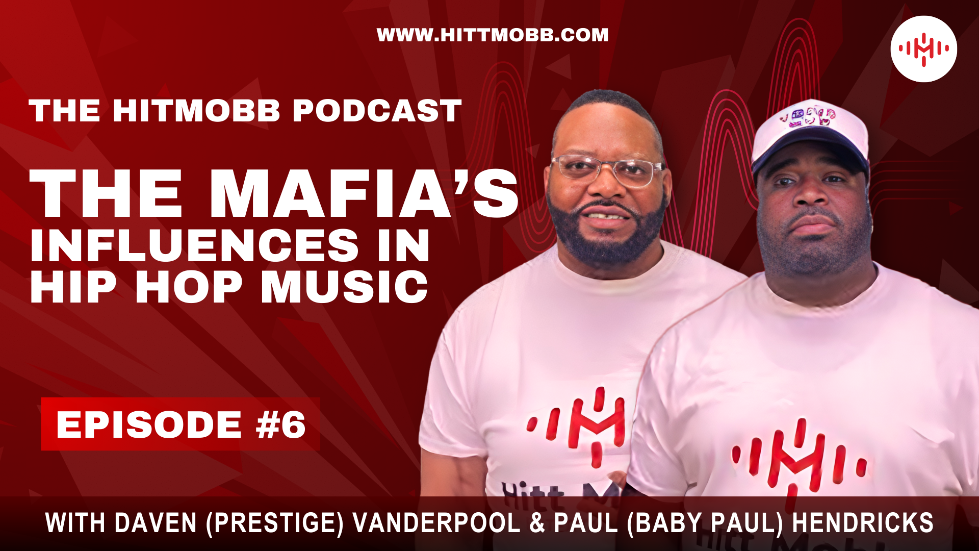 Hitt Mobb Episode 6 - Mafia Influences in Hip-Hop