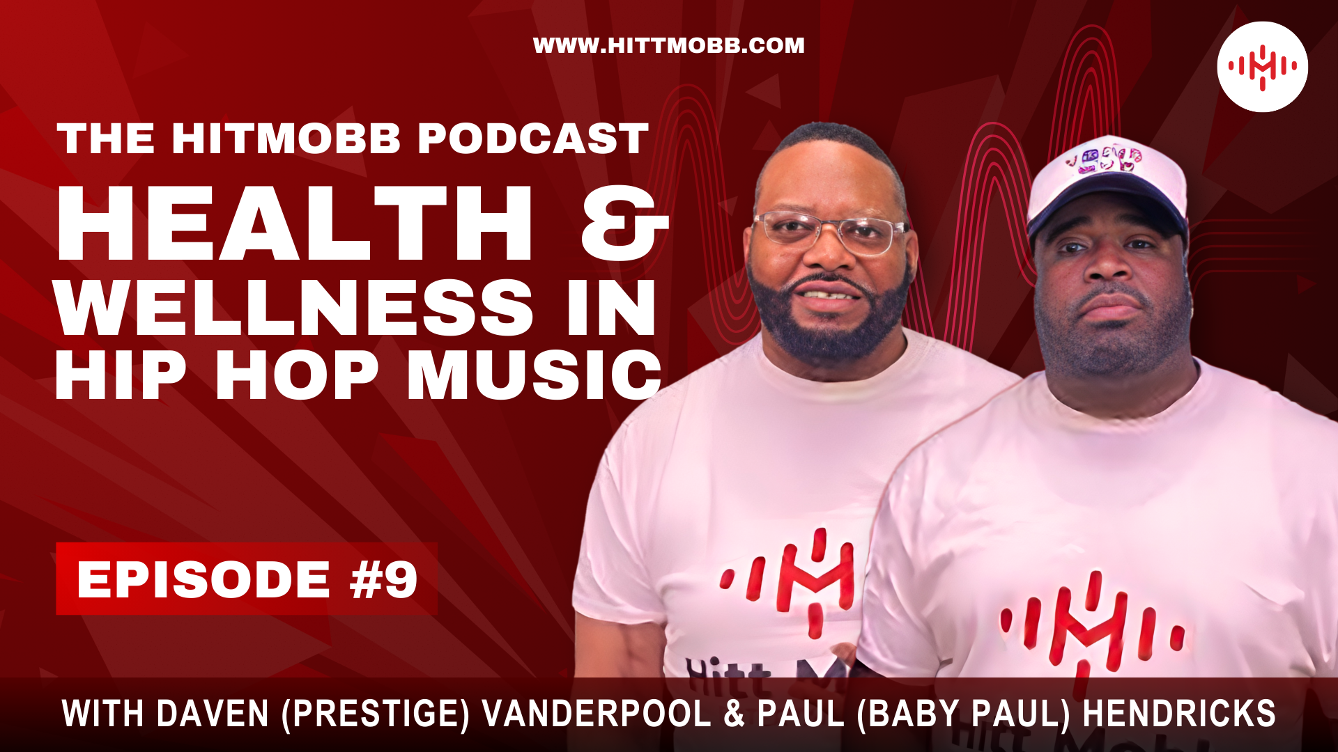 Hitt Mobb Podcast S1 Ep9 - Health and Wellness in Hip-Hop Music