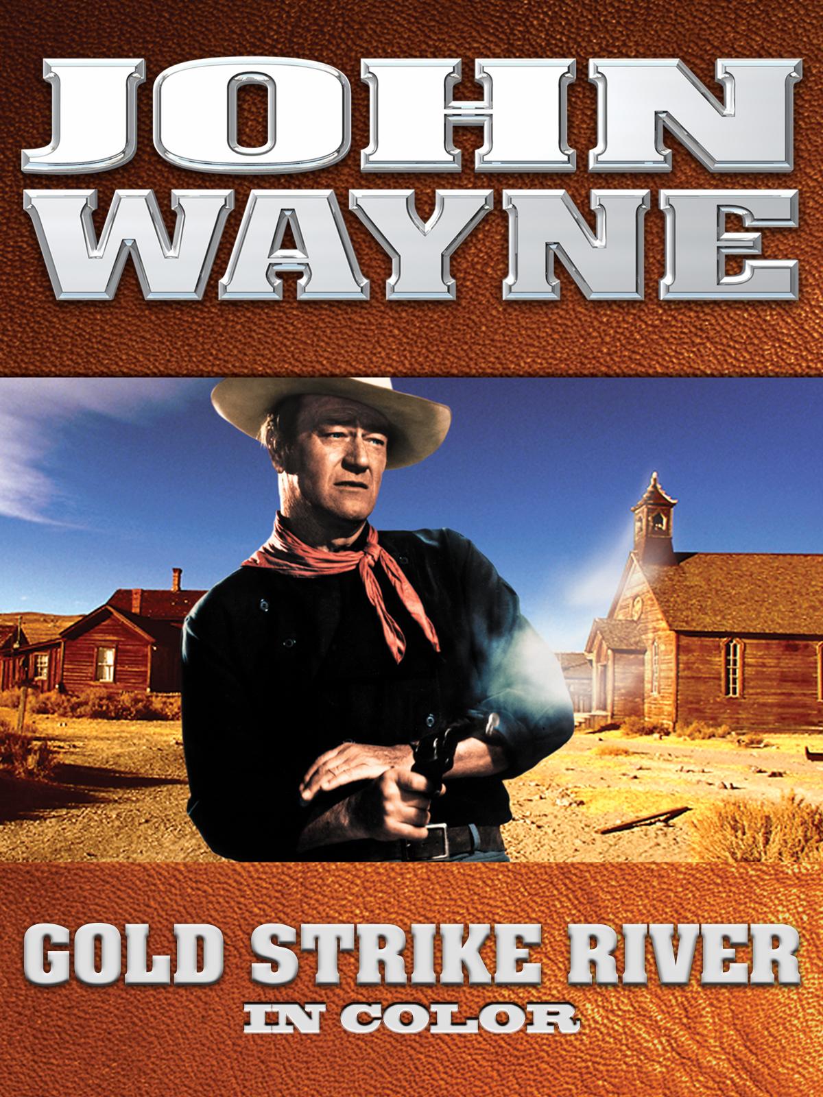 John Wayne Gold Strike River